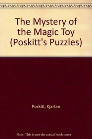 The Mystery of the Magic Toy (Poskitt's Puzzles)