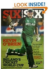 Six After Six: Ireland's Cricket World Cup 2011