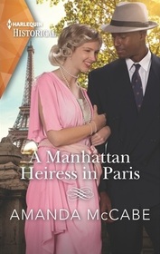 A Manhattan Heiress in Paris (Harlequin Historical, No 1716)