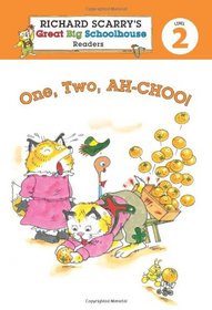 Richard Scarry's Readers (Level 2): One, Two, AH-CHOO! (Richard Scarry's Great Big Schoolhouse)