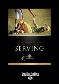 Serving: True Champions Know That Success Takes Sacrifice