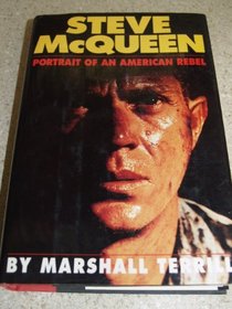 Steve McQueen : Portrait of an American Rebel