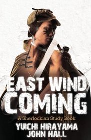 East Wind Coming - A Sherlockian Study Book