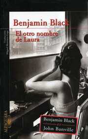 El otro nombre de Laura (The Silver Swan) (Quirke, Bk 2) (Spanish Edition)