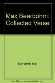 Max Beerbohm: Collected Verse