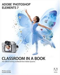 Adobe Photoshop Elements 7 Classroom in a Book (Book & CD-ROM)