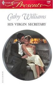 His Virgin Secretary (Harlequin Presents, No 2390)