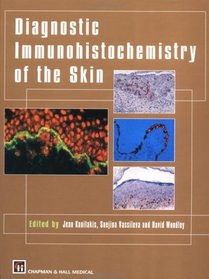 Diagnostic Immunohistochemistry of the Skin: An Illustrated Text