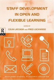 Staff Development in Open and Flexible Learning (Routledge Studies in Distance Education)