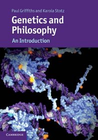 Genetics and Philosophy: An Introduction (Cambridge Introductions to Philosophy and Biology)