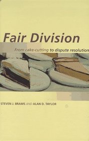 Fair Division : From Cake-Cutting to Dispute Resolution