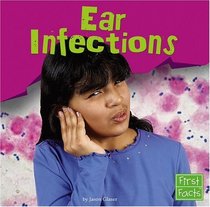 Ear Infections (First Facts)