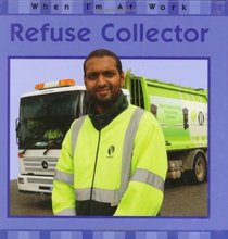 Refuse Collector (When Im at Work)