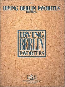 Irving Berlin Favorites For Organ