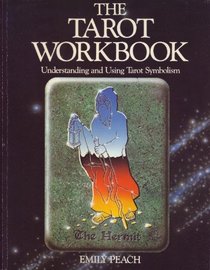 The Tarot Workbook: Understanding and Using Tarot Symbolism