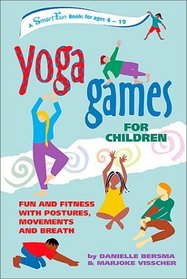 Yoga Games for Children: Fun and Fitness With Postures, Movements, and Breath (Hunter House Smartfun Book)