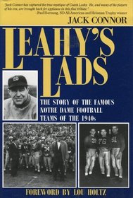 Leahy's Lads: The Story of the Famous Notre Dame Football Teams of the 1940s