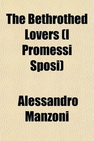 The Bethrothed Lovers (I Promessi Sposi)