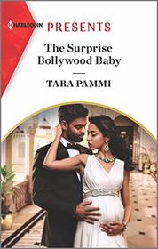 The Surprise Bollywood Baby (Born into Bollywood, Bk 2) (Harlequin Presents, No 3889)
