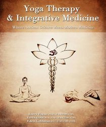 Yoga Therapy and Integrative Medicine: Where Ancient Science Meets Modern Medicine