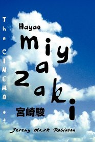 The Cinema of Hayao Miyazaki (Media, Feminism, Cultural Studies)