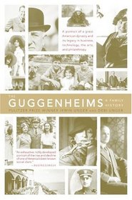 The Guggenheims: A Family History