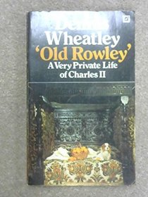 Old Rowley: Very Private Life of Charles II