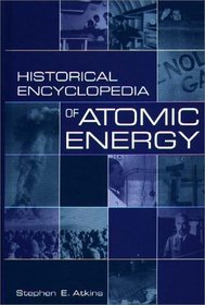 Historical Encyclopedia of Atomic Energy