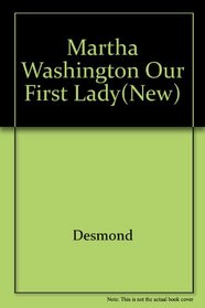 Martha Washington Our First Lady(New)