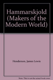 Hammarskjld: servant of a world unborn (Makers of the modern world, 2)