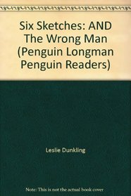 Six Sketches: AND The Wrong Man (Penguin Longman Penguin Readers)
