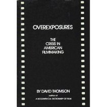 Overexposures: The crisis in American filmmaking