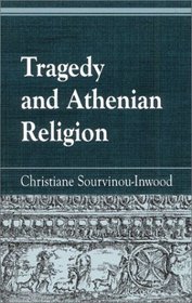 Tragedy and Athenian Religion (Greek Studies)