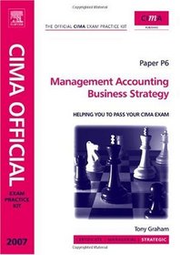 CIMA Exam Practice Kit. Paper P6. Management Accounting Business Strategy, 2007.