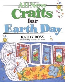 All New Crafts For Earth Day (All-New Holiday Crafts for Kids)
