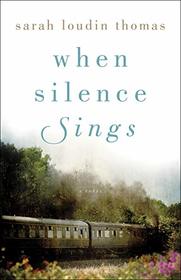 When Silence Sings: A Novel