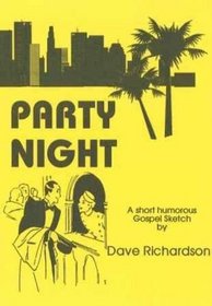 Party Night: A Short Humorous Gospel Sketch