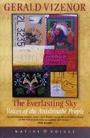 Everlasting Sky: Voices of the Anishinabe People (Native Voices)