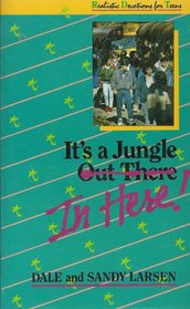It's a Jungle in Here: Realistic Devotions for Teens (Realistic Devotions for Teens)