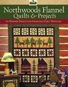 Granola Girl Designs Northwoods Flannel Quilts & Projects: 12 Flannel Projects Featuring Unique Northwoods Designs