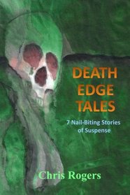 Death Edge Tales: 7 Nail-Biting Stories of Suspense