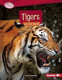 Tigers on the Hunt (Searchlight Books ? ? Predators)