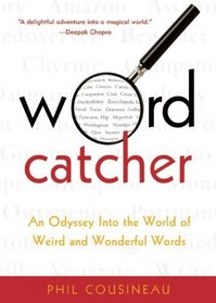 Wordcatcher: An Odyssey into the World of Weird and Wonderful Words