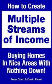 How to Create Multiple Streams of Income Buying Homes in Nice Areas With Nothing Down