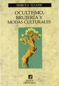 Ocultismo, brujeria y modas culturales/ Occultism, Witchcraft, and Cultural Fashions (Orientalia) (Spanish Edition)