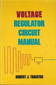 Voltage Regulator Circuit Manual (Professional and technical series)