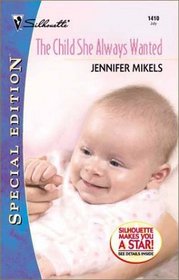 The Child She Always Wanted (Family Revelations) (Silhouette Special Edition, No 1410)