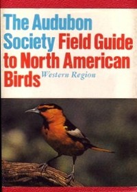 The Audubon Society Field Guide to North American Birds: Western Region