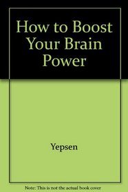 How To Boost Your Brain Power