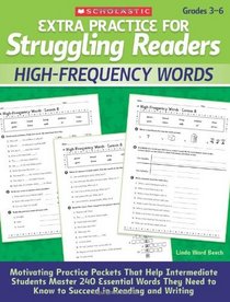 Extra Practice for Struggling Readers: High-Frequency Words: Motivating Practice Packets That Help Intermediate Students Master 240 Essential Words They Need to Know to Succeed in Reading and Writing